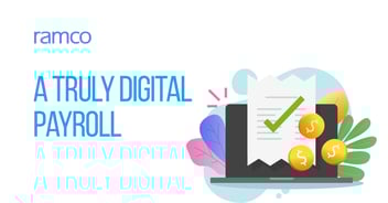 Payroll Digital Transformation - Applying The Principles Of ‘Truly Digital’ In Payroll World