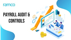 Payroll must-haves: Audit & Controls