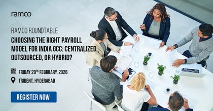 Ramco Roundtable: Choosing the Right Payroll Model for India GCC: Centralized, Outsourced, or Hybrid?