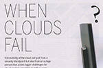 “When Clouds Fail – A challenge for cloud service providers as well as users.”